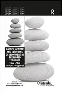 Agency, Gender and Economic Development in the World Economy 1850–2000: Testing the Sen Hypothesis