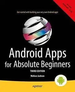 Android Apps for Absolute Beginners (3rd edition) (Repost)
