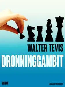 «Dronninggambit» by Walter Tevis
