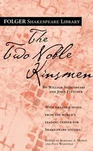 «The Two Noble Kinsmen» by William Shakespeare,John Fletcher