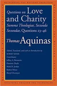 Questions on Love and Charity: Summa Theologiae, Secunda Secundae, Questions 23–46