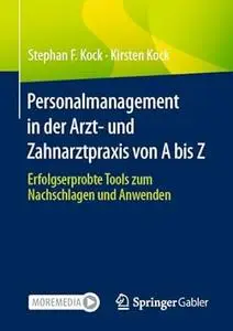 Personalmanagement in der Arzt- und Zahnarztpraxis von A bis Z