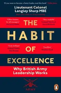 The Habit of Excellence: Why British Army Leadership Works, UK Edition