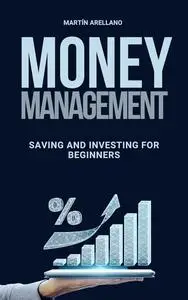 Money Management: Saving and Investing for Beginners