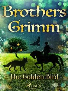 «The Golden Bird» by Brothers Grimm