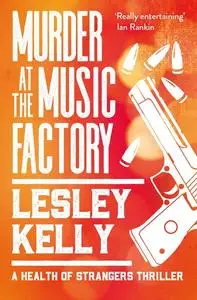 «Murder at the Music Factory» by Lesley Kelly