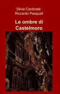 Le ombre di Castelmoro