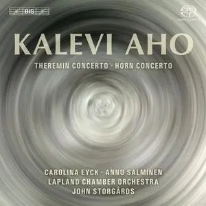 Annu Salminenm, Carolina Eyck, John Storgårds, Lapland Chamber Orchestra - Kalevi Aho: Horn concerto, Theremin concerto (2014)