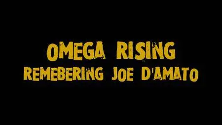 Omega Rising: Remembering Joe D'Amato (2017)