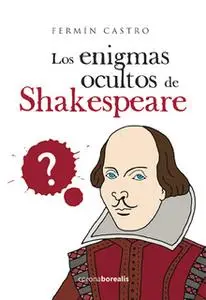 «Los enigmas ocultos de Shakespeare» by Fermín Castro