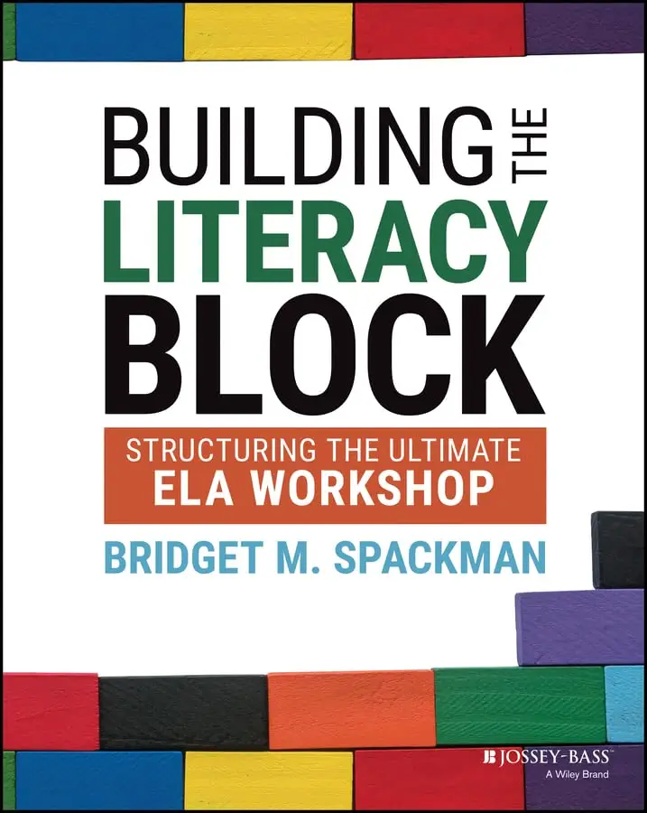 Building the Literacy Block: Structuring the Ultimate ELA Workshop