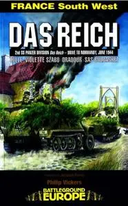 Das Reich: 2nd SS Panzer Division Das Reich - Drive to Normandy, June 1944 (Battleground Europe) (Repost)