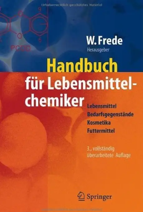 Handbuch für Lebensmittelchemiker: Lebensmittel - Bedarfsgegenstände - Kosmetika - Futtermittel (Auflage: 3)