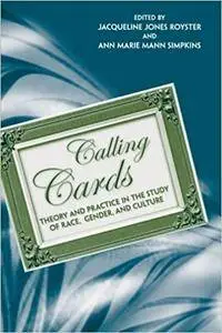 Calling Cards: Theory and Practice in the Study of Race, Gender, and Culture (Repost)