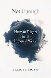 Not Enough: Human Rights in an Unequal World