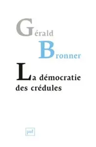 La démocratie des crédules (Repost)