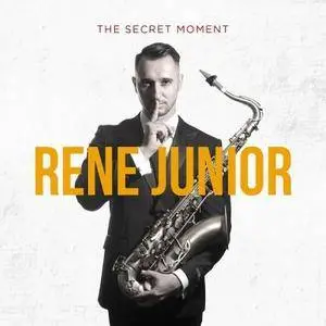 Rene Junior - The Secret Moment (2017)
