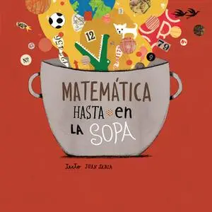 «Matemática hasta en la sopa» by Juan Sabia