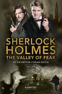 «Sherlock Holmes – The Valley of Fear – Stage Adaptation» by Nick Lane