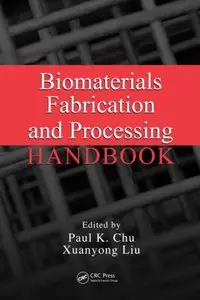 Biomaterials Fabrication and Processing Handbook (Repost)