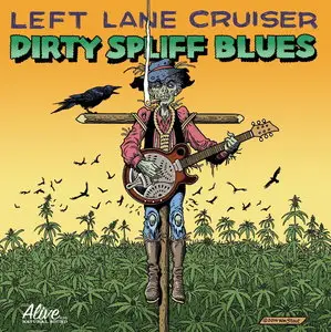 Left Lane Cruiser - Dirty Spliff Blues (2015)