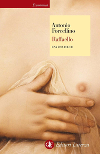 Antonio Forcellino - Raffaello. Una vita felice (2010)