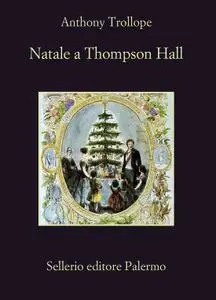 Anthony Trollope - Natale a Thompson Hall