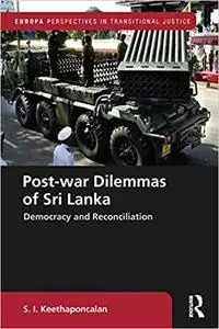 Post-war Dilemmas of Sri Lanka: Democracy and Reconciliation