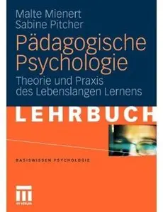 Pädagogische Psychologie: Theorie und Praxis des Lebenslangen Lernens