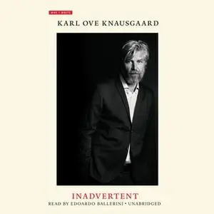 «Inadvertent» by Karl Ove Knausgaard