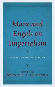Marx and Engels on Imperialism: Selected Journalism, 1856–62