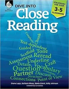 Dive into Close Reading: Strategies for Your 3-5 Classroom