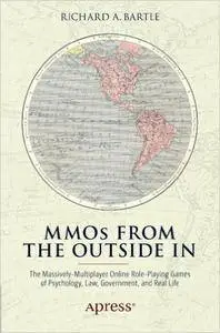 MMOs from the Outside In: The Massively-Multiplayer Online Role-Playing Games of Psychology, Law, Government, and Real Life