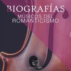 «Biografías - Músicos del romanticismo» by Heberto Gamero