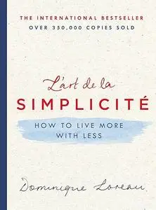 L'art de la Simplicité: How to Live More with Less