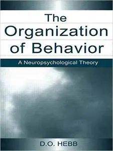 The Organization of Behavior: A Neuropsychological Theory