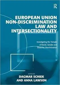European Union Non-Discrimination Law and Intersectionality: Investigating the Triangle of Racial, Gender (repost)
