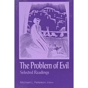 The Problem of Evil: Selected Readings