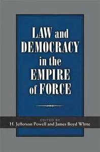 Law and Democracy in the Empire of Force