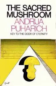 Sacred Mushroom Key to the Door of Eternity