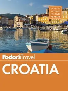 Fodor's Croatia: with a Side Trip to Montenegro (Full-color Travel Guide)