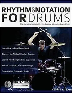 Rhythm and Notation for Drums: The Complete Guide to Rhythm Reading and Drum Music