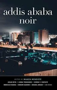 Addis Ababa Noir (Akashic Noir)