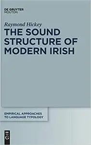 The Sound Structure of Modern Irish (Empirical Approaches to Language Tyology) [Repost]