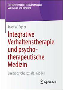 Integrative Verhaltenstherapie und psychotherapeutische Medizin: Ein biopsychosoziales Modell