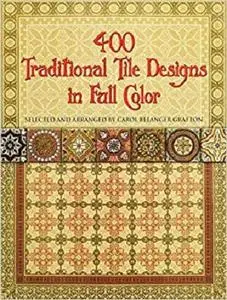 400 Traditional Tile Designs in Full Color (Dover Pictorial Archive)