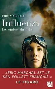 Éric Marchal, "Influenza, tome 1 : Les ombres du ciel"