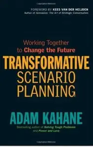 Transformative Scenario Planning: Working Together to Change the Future
