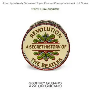 «Revolution: A Secret History Of The Beatles» by Geoffrey Giuliano,Avalon Giuliano