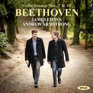 James Ehnes - Beethoven Violin Sonatas Nos. 7 & 10 (2020) [Official Digital Download 24/96]